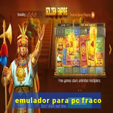 emulador para pc fraco